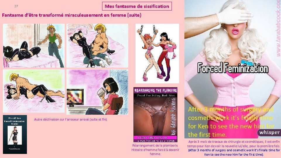 27 Mes fantasme de sissification Fantasme d’être transformé miraculeusement en femme (suite) Autre déclinaison