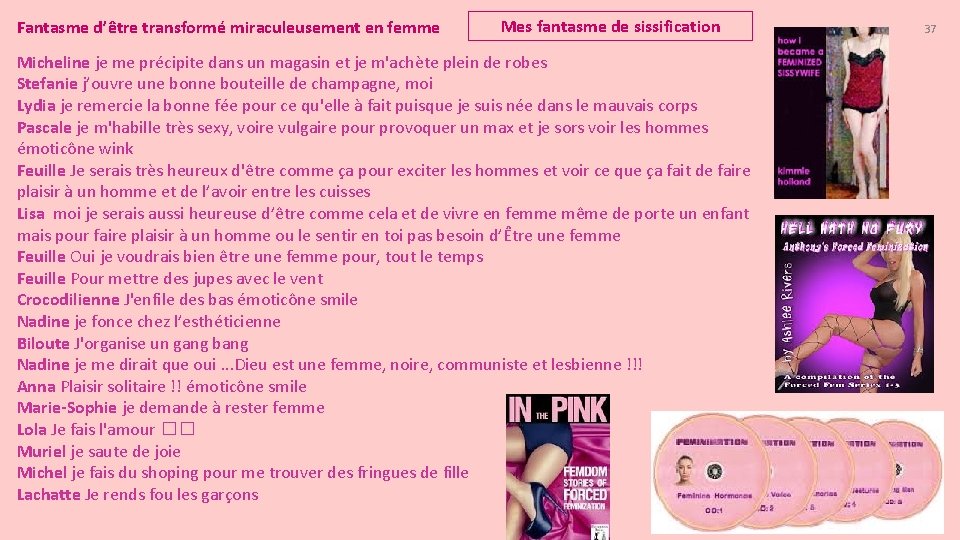 Fantasme d’être transformé miraculeusement en femme Mes fantasme de sissification Micheline je me précipite