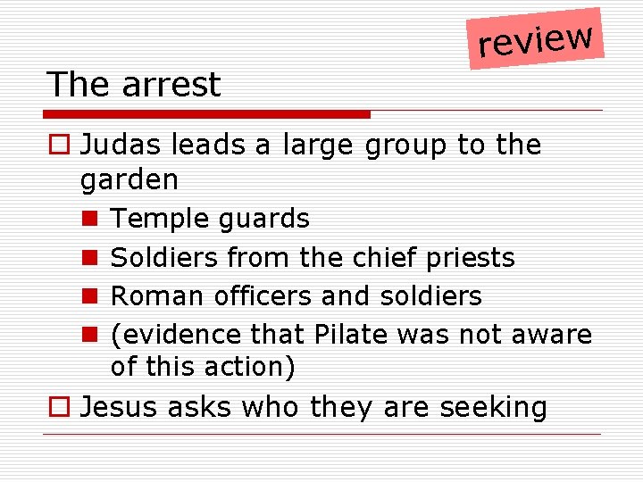 The arrest review o Judas leads a large group to the garden n n