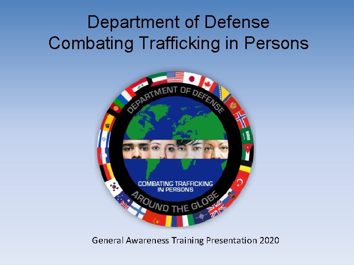 Department of Defense Combating Trafficking in Persons General Awareness Training Presentation 2020 