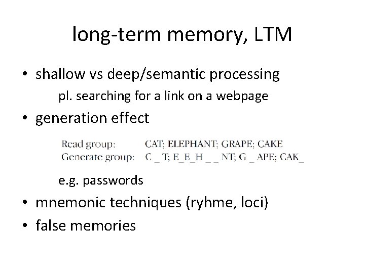 long-term memory, LTM • shallow vs deep/semantic processing pl. searching for a link on