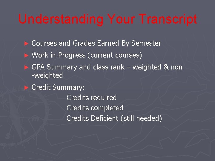 Understanding Your Transcript ► Courses and Grades Earned By Semester ► Work in Progress