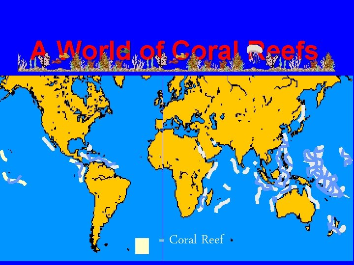 A World of Coral Reefs = Coral Reef 