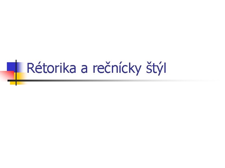 Rétorika a rečnícky štýl 