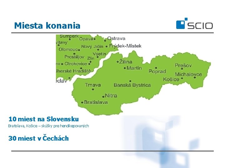 Miesta konania 10 miest na Slovensku Bratislava, Košice – skúšky pre hendikepovaných 30