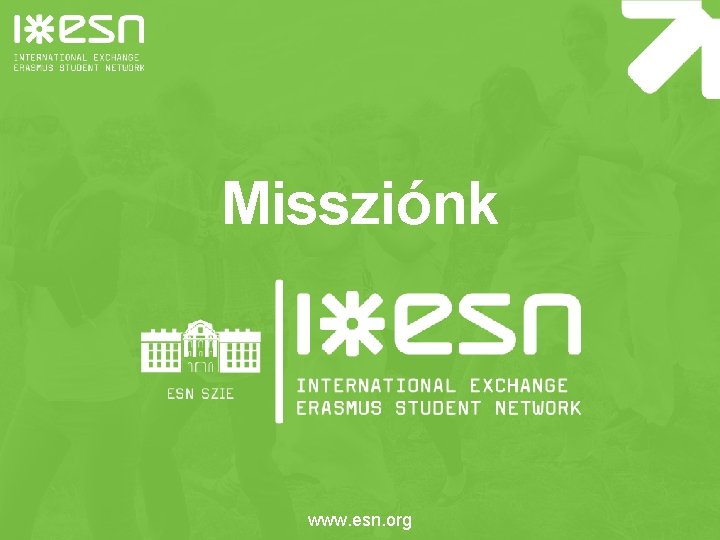 Missziónk www. esn. org 