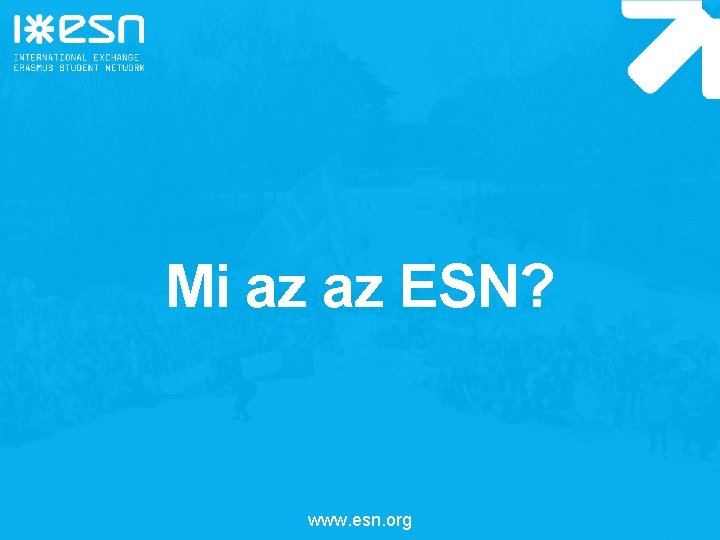 Mi az az ESN? www. esn. org 
