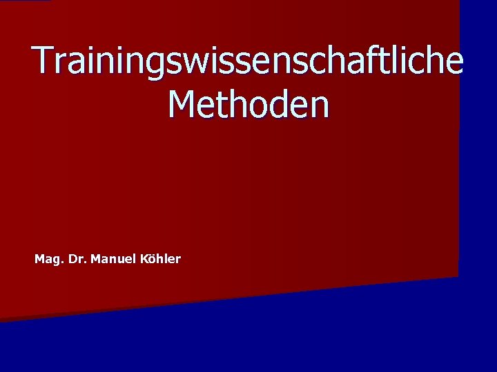 Trainingswissenschaftliche Methoden Mag Dr Manuel Khler