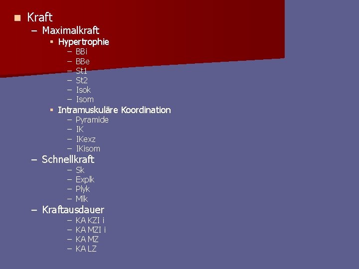 n Kraft – Maximalkraft § Hypertrophie – – – BBi BBe St 1 St n Kraft – Maximalkraft § Hypertrophie – – – BBi BBe St 1 St
