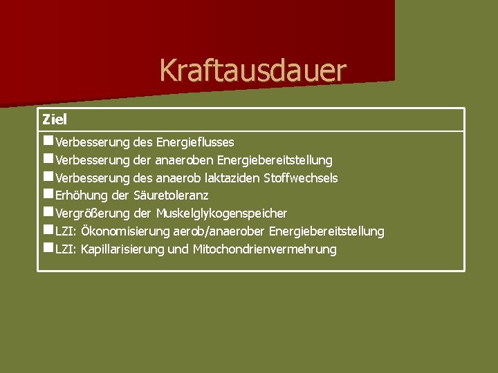 Kraftausdauer Ziel n. Verbesserung des Energieflusses n. Verbesserung der anaeroben Energiebereitstellung n. Verbesserung des Kraftausdauer Ziel n. Verbesserung des Energieflusses n. Verbesserung der anaeroben Energiebereitstellung n. Verbesserung des