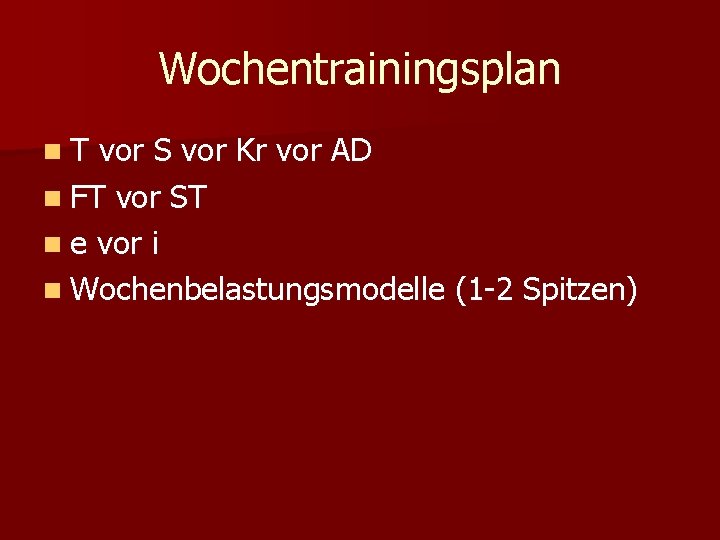 Wochentrainingsplan n. T vor S vor Kr vor AD n FT vor ST n Wochentrainingsplan n. T vor S vor Kr vor AD n FT vor ST n