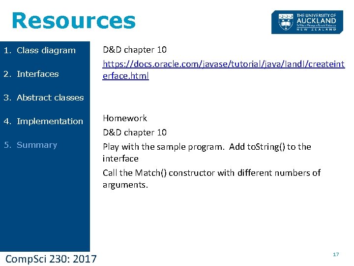 Resources 1. Class diagram 2. Interfaces D&D chapter 10 https: //docs. oracle. com/javase/tutorial/java/Iand. I/createint