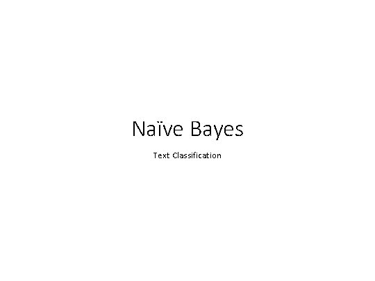 Naïve Bayes Text Classification 