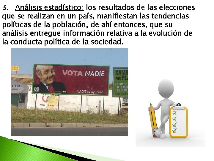 3. - Análisis estadístico: los resultados de las elecciones que se realizan en un