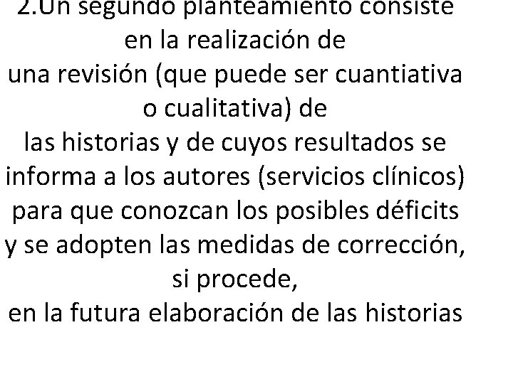 2. Un segundo planteamiento consiste en la realización de una revisión (que puede ser