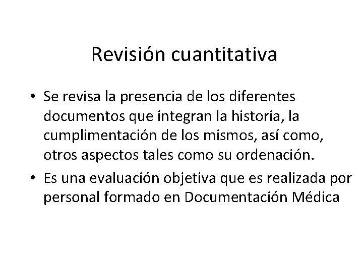 Revisión cuantitativa • Se revisa la presencia de los diferentes documentos que integran la