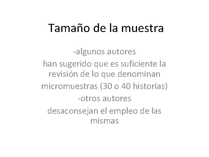 Tamaño de la muestra -algunos autores han sugerido que es suficiente la revisión de