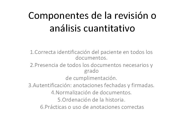 Componentes de la revisión o análisis cuantitativo 1. Correcta identificación del paciente en todos