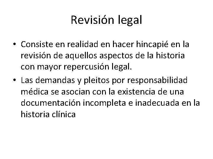 Revisión legal • Consiste en realidad en hacer hincapié en la revisión de aquellos