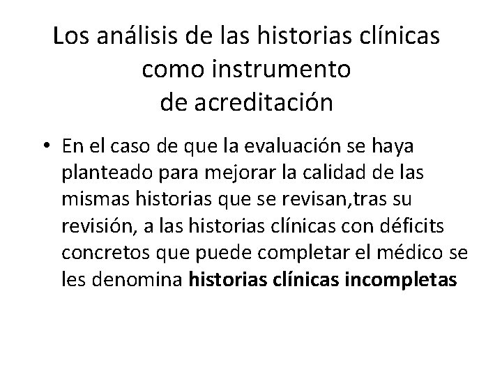 Los análisis de las historias clínicas como instrumento de acreditación • En el caso