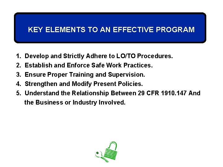 KEY ELEMENTS TO AN EFFECTIVE PROGRAM 1. 2. 3. 4. Develop and Strictly Adhere