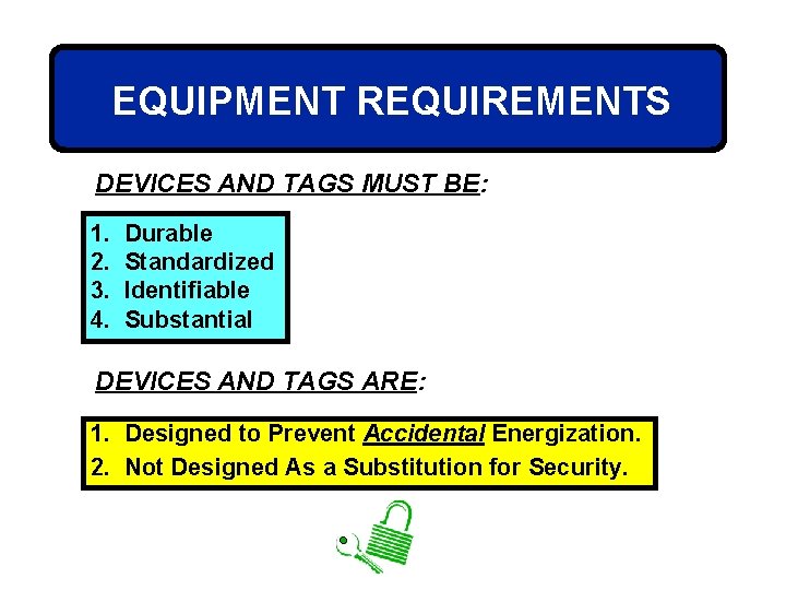 EQUIPMENT REQUIREMENTS DEVICES AND TAGS MUST BE: 1. 2. 3. 4. Durable Standardized Identifiable