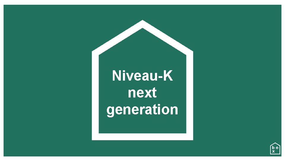 Niveau-K next generation 