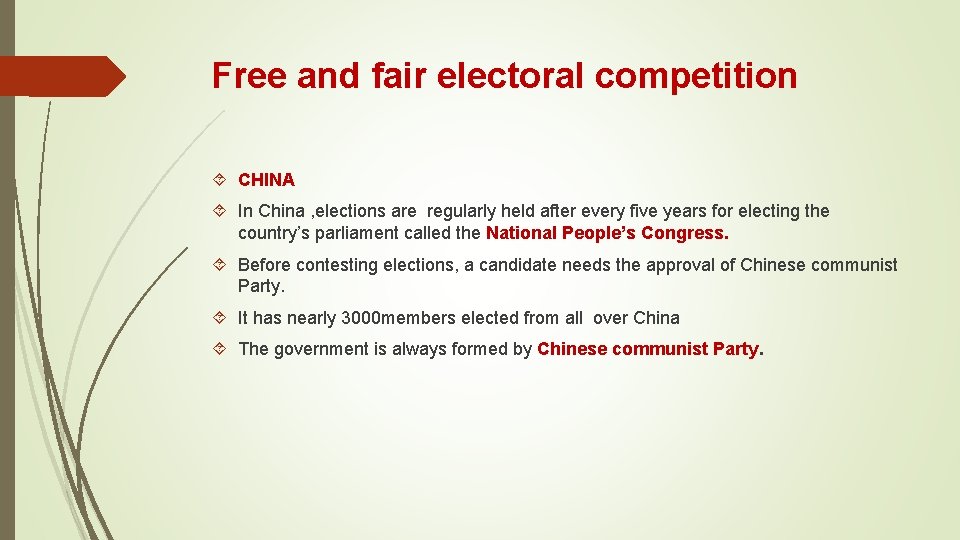 Free and fair electoral competition CHINA In China , elections are regularly held after