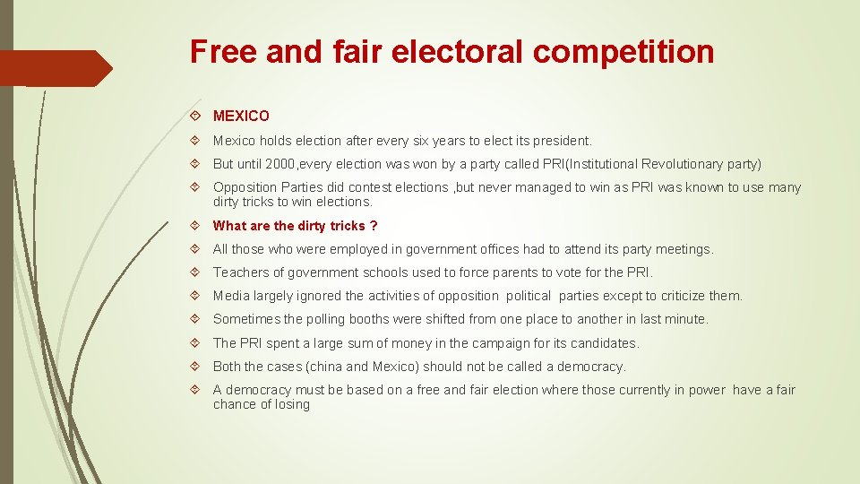 Free and fair electoral competition MEXICO Mexico holds election after every six years to