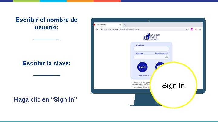 Escribir el nombre de usuario: ____ Escribir la clave: ____ Sign In Haga clic