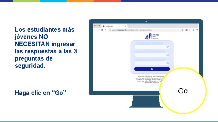 Los estudiantes más jóvenes NO NECESITAN ingresar las respuestas a las 3 preguntas de