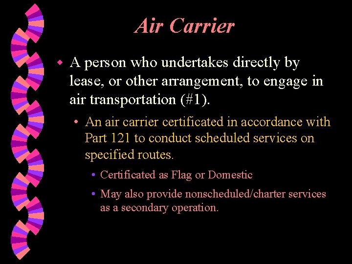 Air Carrier w A person who undertakes directly by lease, or other arrangement, to