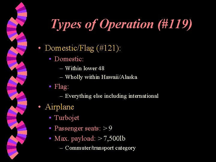 Types of Operation (#119) • Domestic/Flag (#121): • Domestic: – Within lower 48 –