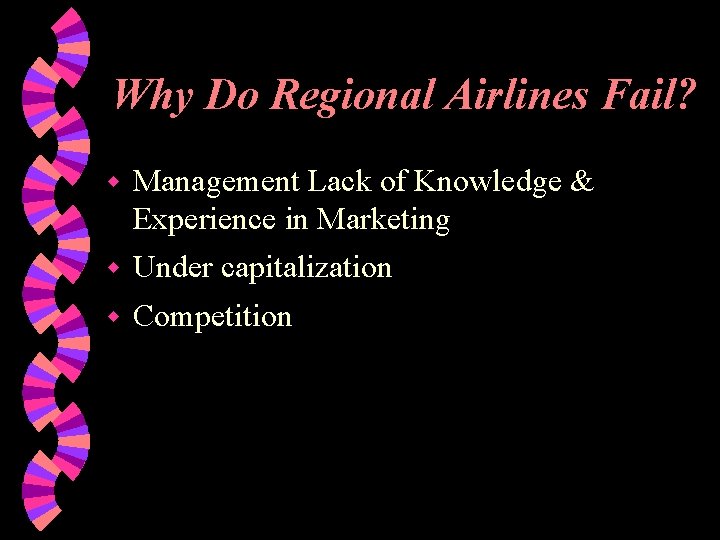 Why Do Regional Airlines Fail? w Management Lack of Knowledge & Experience in Marketing