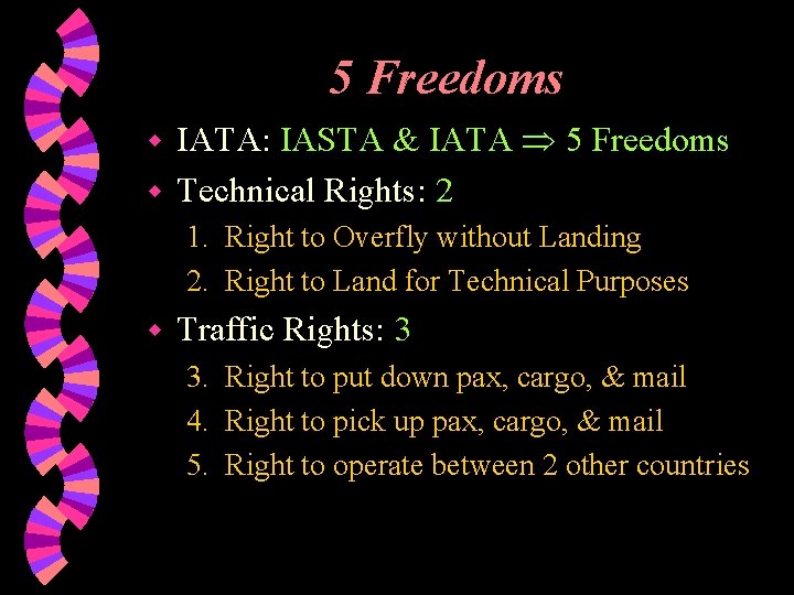 5 Freedoms IATA: IASTA & IATA 5 Freedoms w Technical Rights: 2 w 1.