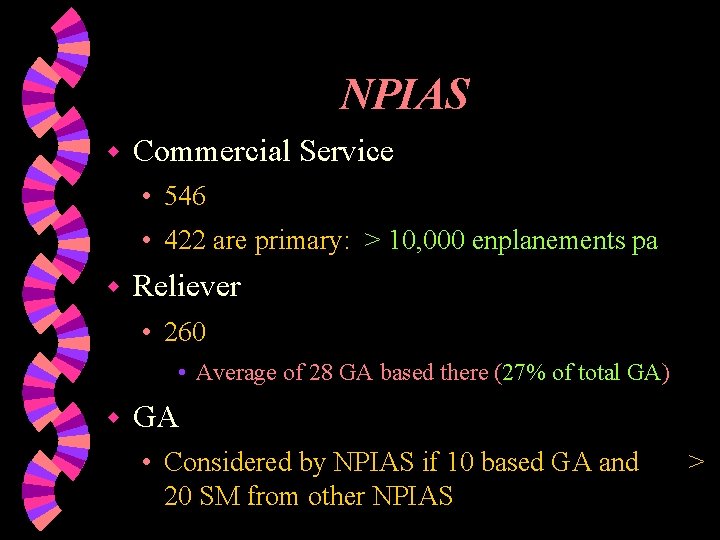 NPIAS w Commercial Service • 546 • 422 are primary: > 10, 000 enplanements