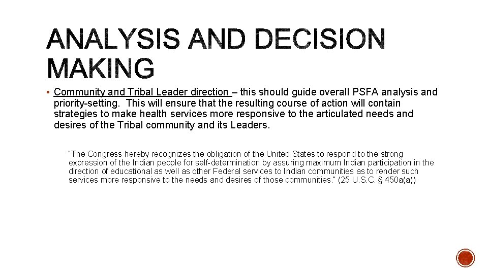 § Community and Tribal Leader direction – this should guide overall PSFA analysis and