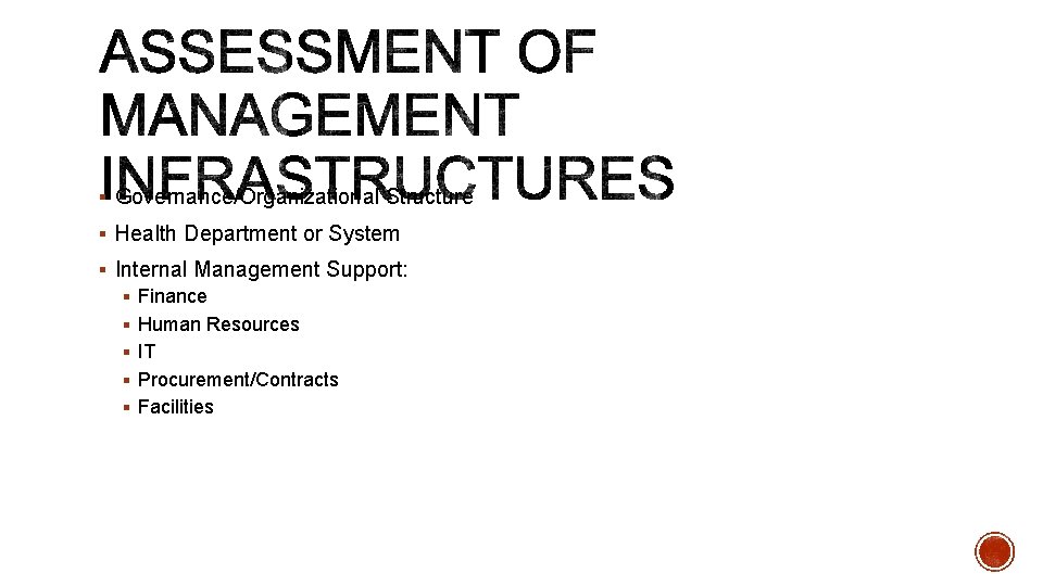 § Governance/Organizational Structure § Health Department or System § Internal Management Support: § Finance