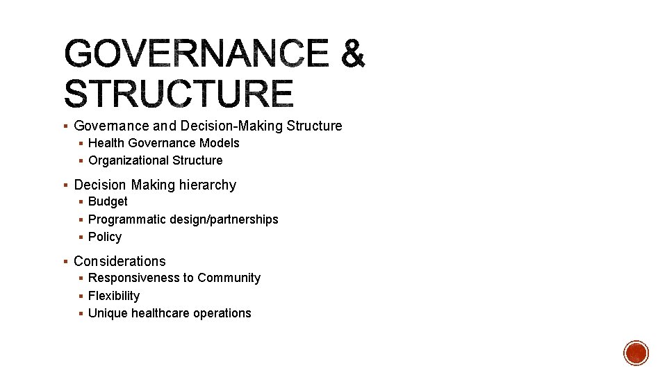 § Governance and Decision-Making Structure § Health Governance Models § Organizational Structure § Decision