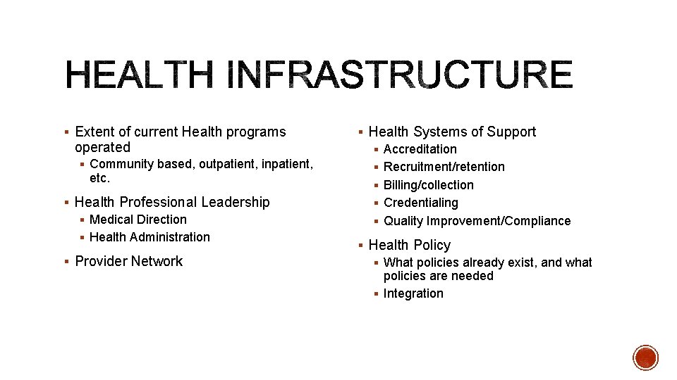 § Extent of current Health programs operated § Community based, outpatient, inpatient, etc. §