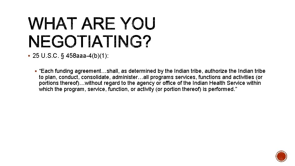 § 25 U. S. C. § 458 aaa-4(b)(1): § “Each funding agreement…shall, as determined