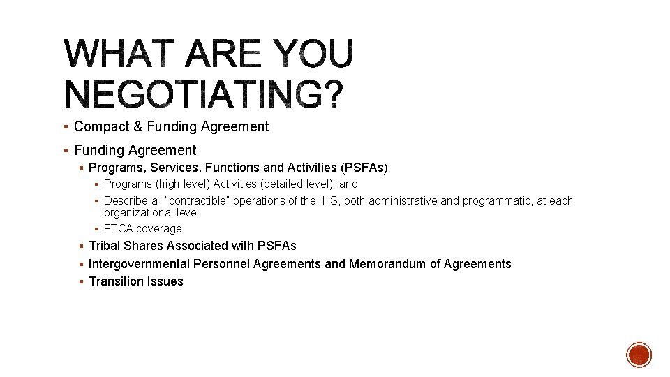 § Compact & Funding Agreement § Programs, Services, Functions and Activities (PSFAs) § Programs