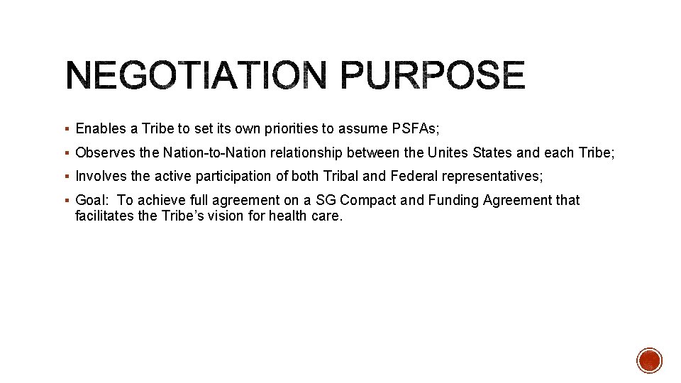 § Enables a Tribe to set its own priorities to assume PSFAs; § Observes