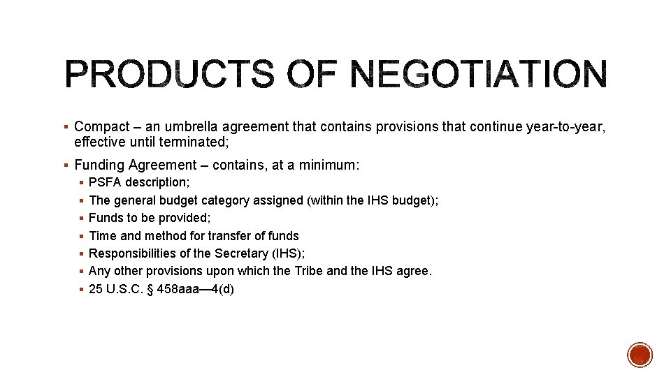 § Compact – an umbrella agreement that contains provisions that continue year-to-year, effective until