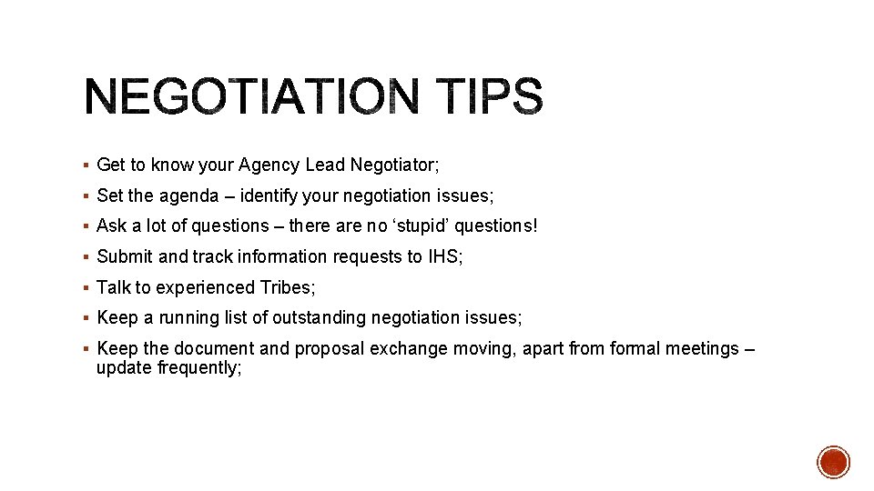 § Get to know your Agency Lead Negotiator; § Set the agenda – identify