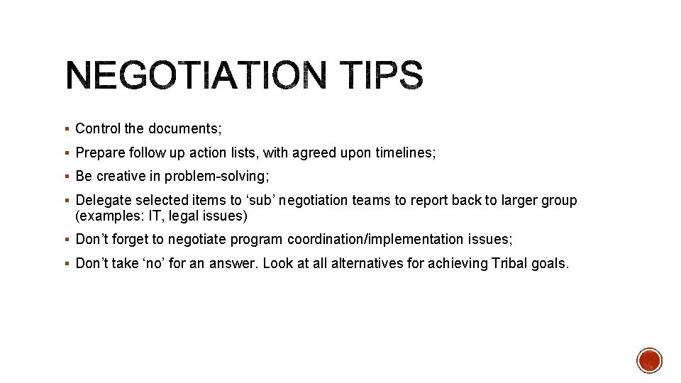 § Control the documents; § Prepare follow up action lists, with agreed upon timelines;