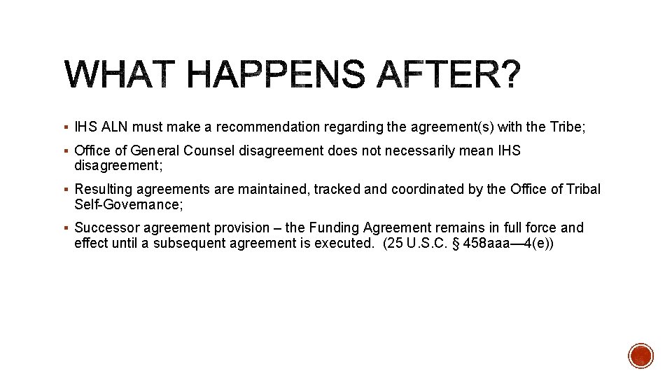 § IHS ALN must make a recommendation regarding the agreement(s) with the Tribe; §