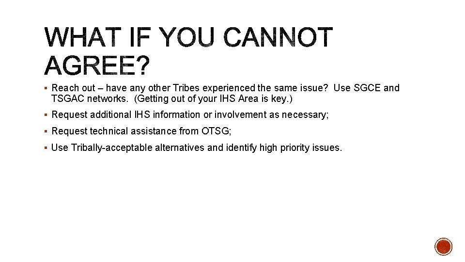 § Reach out – have any other Tribes experienced the same issue? Use SGCE