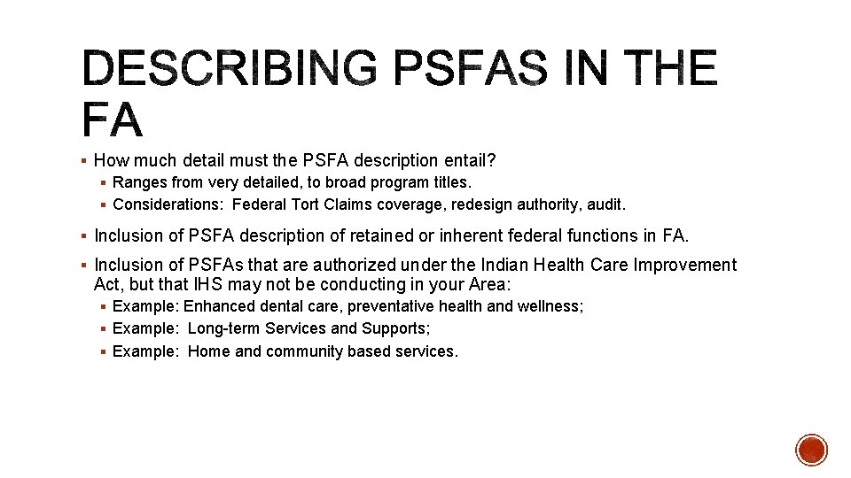 § How much detail must the PSFA description entail? § Ranges from very detailed,