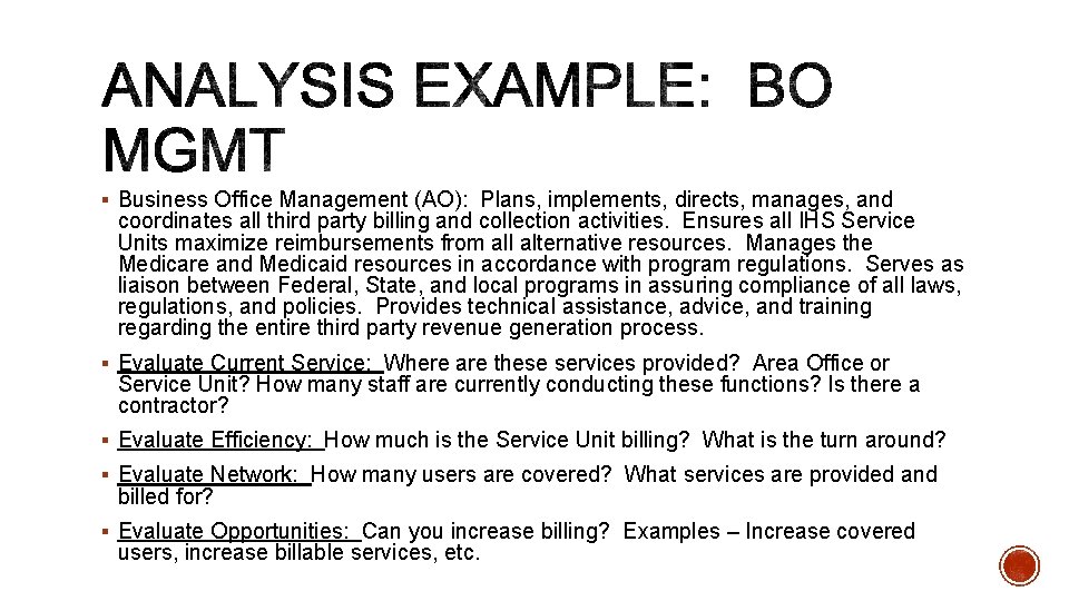 § Business Office Management (AO): Plans, implements, directs, manages, and coordinates all third party